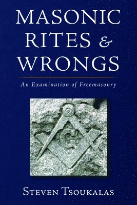 Steven Tsoukalas - Masonic Rites and Wrongs, Inbunden. Tillgänglighet: Lägg i varukorg