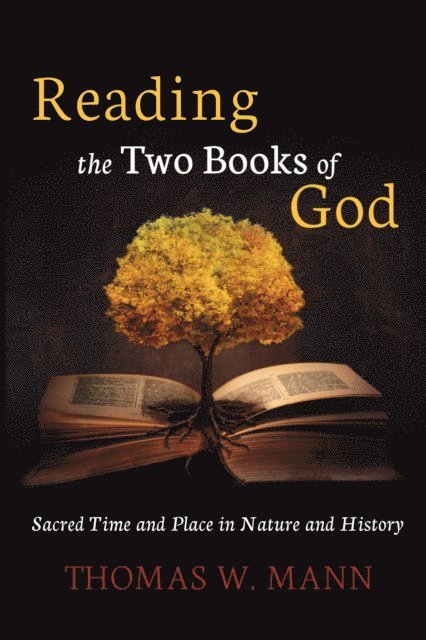 Thomas W. Mann - Reading the Two Books of God, E-bok