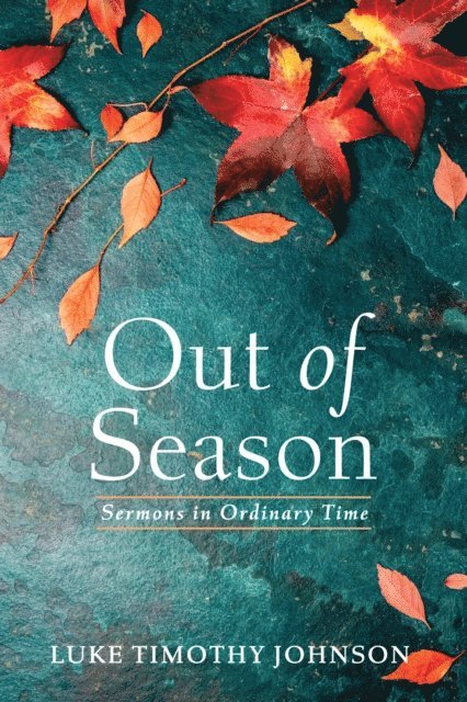 Luke Timothy Johnson - Out of Season, E-bok