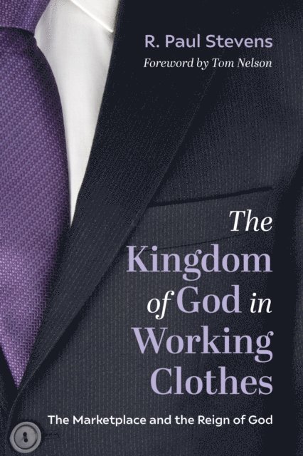 R. Paul Stevens - Kingdom of God in Working Clothes, E-bok