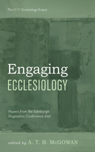 A. T. B. McGowan - Engaging Ecclesiology, E-bok