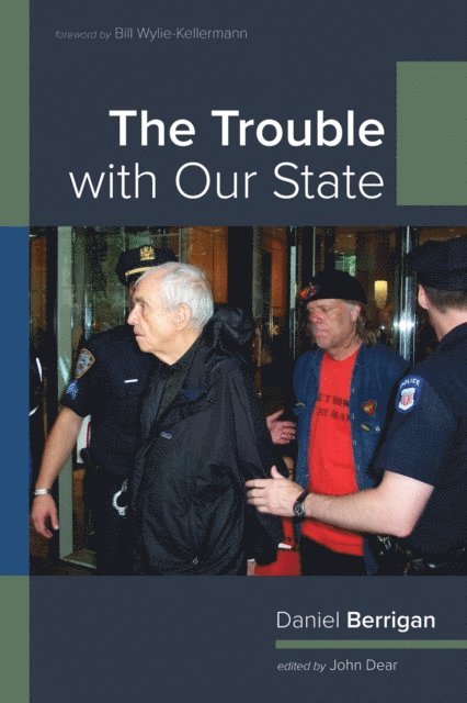 Daniel Berrigan, John Dear - Trouble with Our State, E-bok