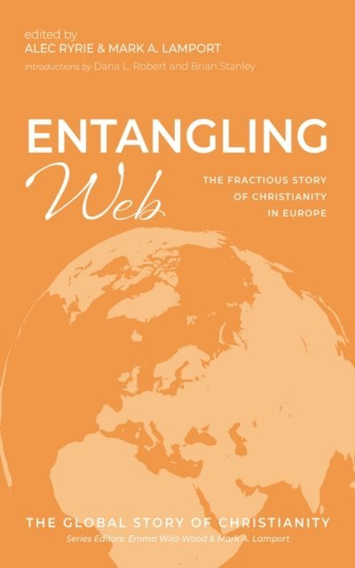 Mark A. Lamport, Alec Ryrie - Entangling Web, E-bok