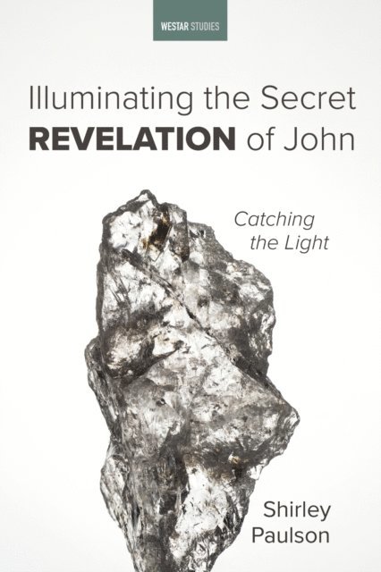 Shirley Paulson - Illuminating the Secret Revelation of John, E-bok