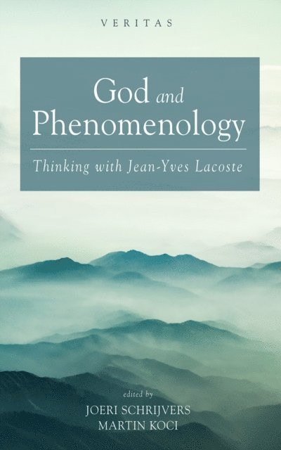 Martin Koci, Joeri Schrijvers - God and Phenomenology, E-bok