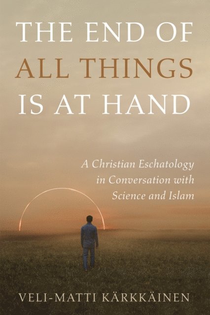 Veli-Matti Karkkainen - End of All Things Is at Hand, E-bok