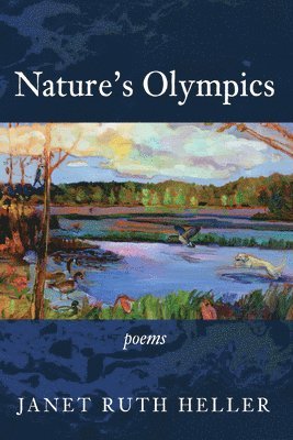 Janet Ruth Heller - Nature's Olympics, Inbunden