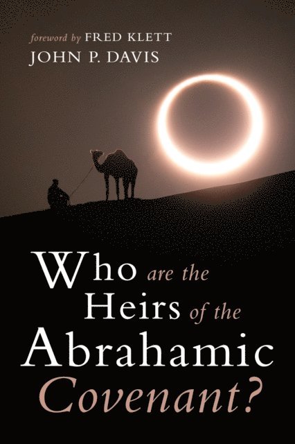 John P. Davis - Who are the Heirs of the Abrahamic Covenant?, E-bok