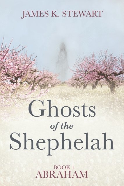 James K. Stewart - Ghosts of the Shephelah, Book 1, E-bok