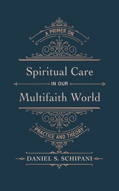 Daniel S. Schipani - Spiritual Care in our Multifaith World, E-bok