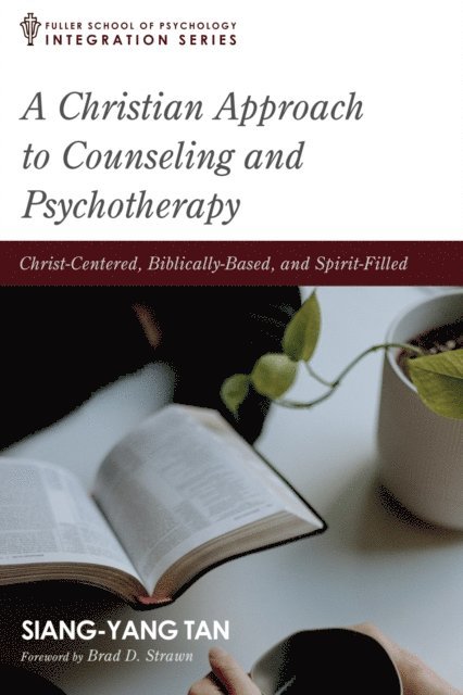 Siang-Yang Tan - Christian Approach to Counseling and Psychotherapy, E-bok