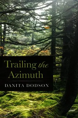Danita Dodson - Trailing the Azimuth, Inbunden. Tillgänglighet: Lägg i varukorg
