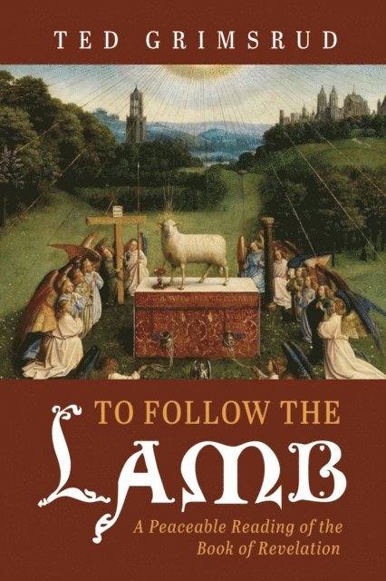 Ted Grimsrud - To Follow the Lamb, E-bok