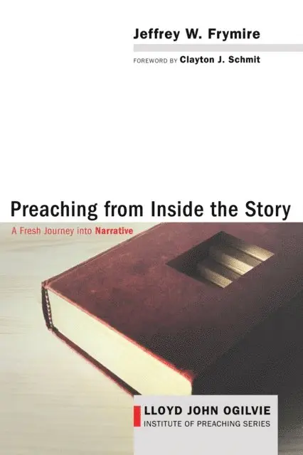 Jeffrey W. Frymire - Preaching from Inside the Story, E-bok. Tillgänglighet: Lägg i varukorg