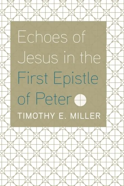 Timothy E. Miller - Echoes of Jesus in the First Epistle of Peter, E-bok. Tillgänglighet: Lägg i varukorg