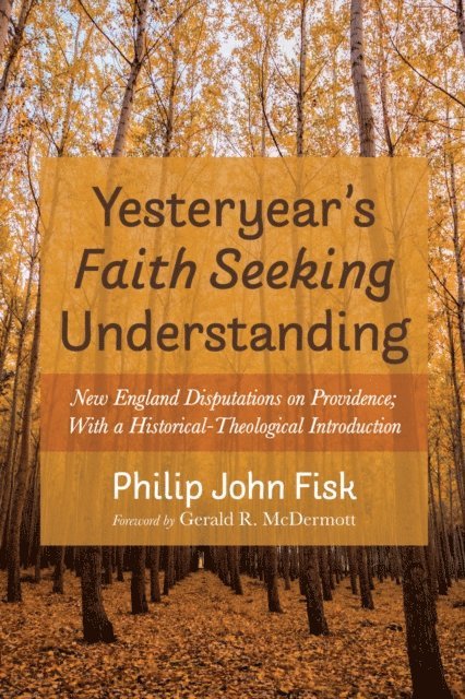 Philip John Fisk - Yesteryear's Faith Seeking Understanding, E-bok