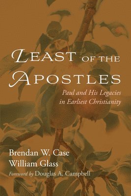 Brendan W Case, William Glass - Least of the Apostles, Häftad
