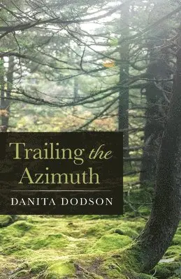 Danita Dodson - Trailing the Azimuth, Häftad. Tillgänglighet: Lägg i varukorg