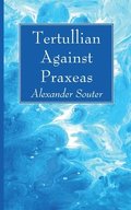 Tertullian Against Praxeas