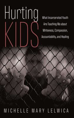 Michelle Mary Lelwica - Hurting Kids, Häftad. Tillgänglighet: Lägg i varukorg