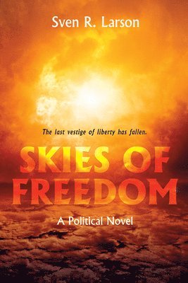 Sven R Larson - Skies of Freedom, Häftad. Tillgänglighet: Lägg i varukorg