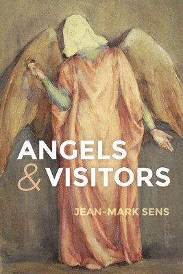 Jean-Mark Sens - Angels and Visitors, Häftad