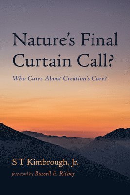S T Kimbrough Jr - Nature's Final Curtain Call?, Häftad