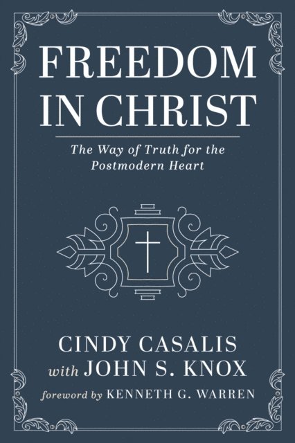 John S. Knox, Cindy Casalis - Freedom in Christ, E-bok
