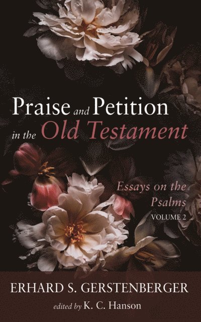 Erhard S. Gerstenberger, K. C. Hanson - Praise and Petition in the Old Testament, E-bok