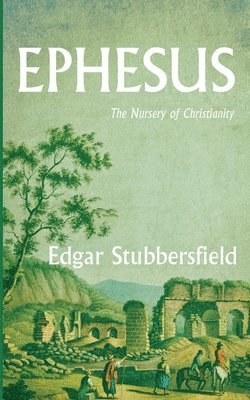 Edgar Stubbersfield - Ephesus, Häftad. Tillgänglighet: Lägg i varukorg