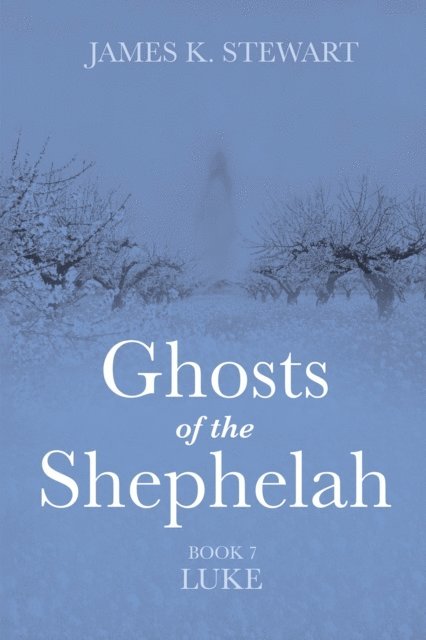 James K. Stewart - Ghosts of the Shephelah, Book 7, E-bok