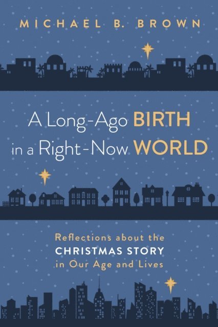 Michael B. Brown - Long-Ago Birth in a Right-Now World, E-bok