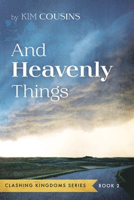 Kim Cousins - And Heavenly Things, Häftad