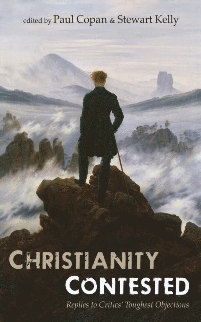 Stewart E. Kelly, Paul Copan - Christianity Contested, E-bok