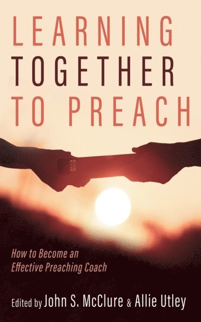 Allie Utley, John S. McClure - Learning Together to Preach, E-bok