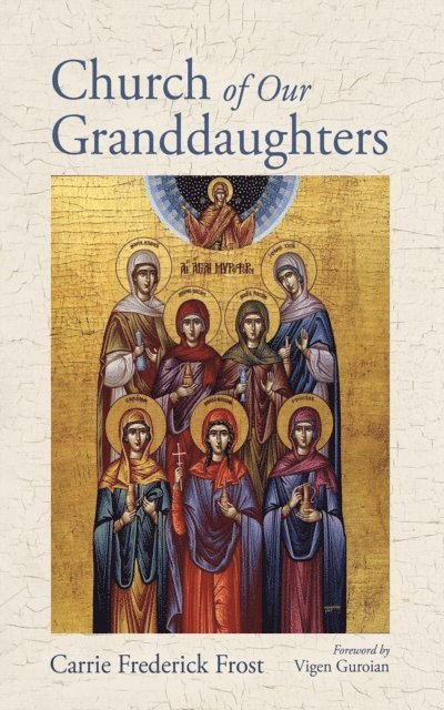Carrie Frederick Frost - Church of Our Granddaughters, E-bok