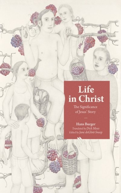 Hans Burger, Jane deGlint-Sneep - Life in Christ, E-bok
