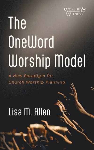 Lisa M. Allen - OneWord Worship Model, E-bok
