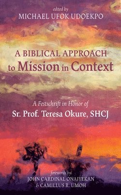 Michael Ufok Udoekpo - Biblical Approach to Mission in Context, Inbunden