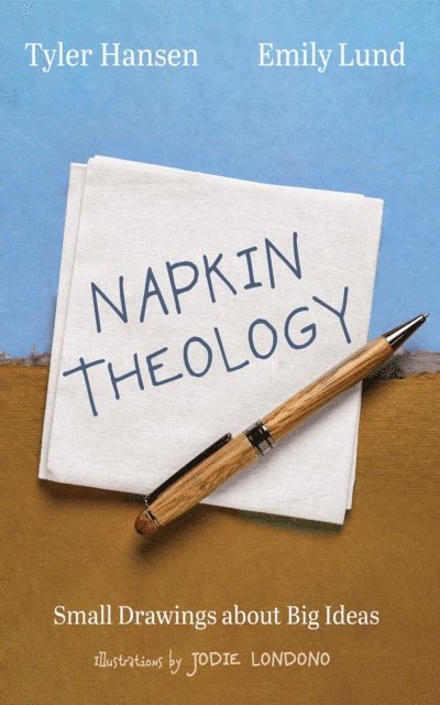 Emily Lund, Tyler Hansen - Napkin Theology, E-bok