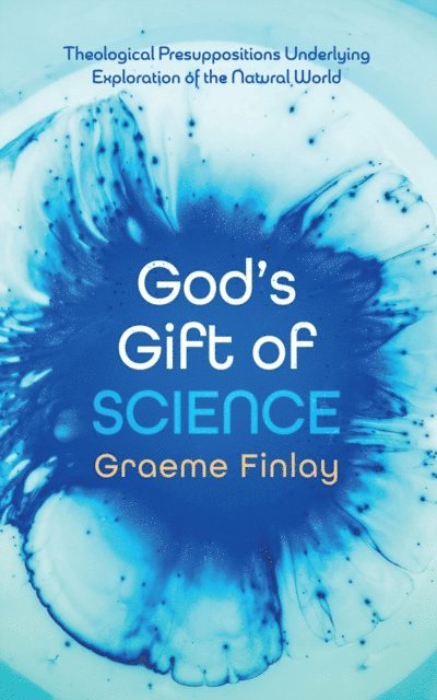 Graeme Finlay - God's Gift of Science, E-bok