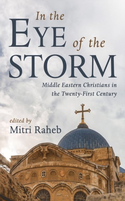 Mitri Raheb - In the Eye of the Storm, E-bok