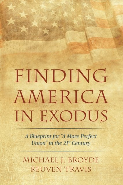 Reuven Travis, Michael J. Broyde - Finding America in Exodus, E-bok