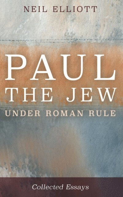 Neil Elliott - Paul the Jew under Roman Rule, E-bok