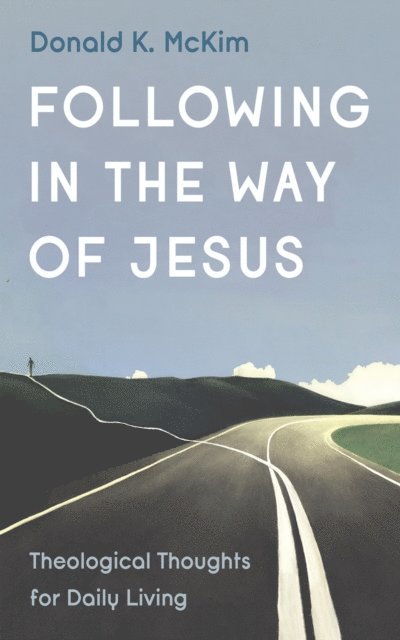Donald K. McKim - Following in the Way of Jesus, E-bok