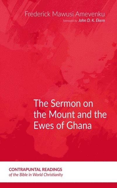 Frederick Mawusi Amevenku - Sermon on the Mount and the Ewes of Ghana, E-bok