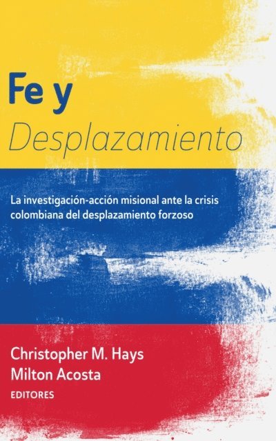 Milton Acosta, Christopher M. Hays - Fe y Desplazamiento, E-bok