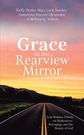Grace in the Rearview Mirror