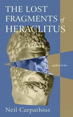Neil Carpathios - Lost Fragments of Heraclitus, Inbunden. Tillgänglighet: Lägg i varukorg