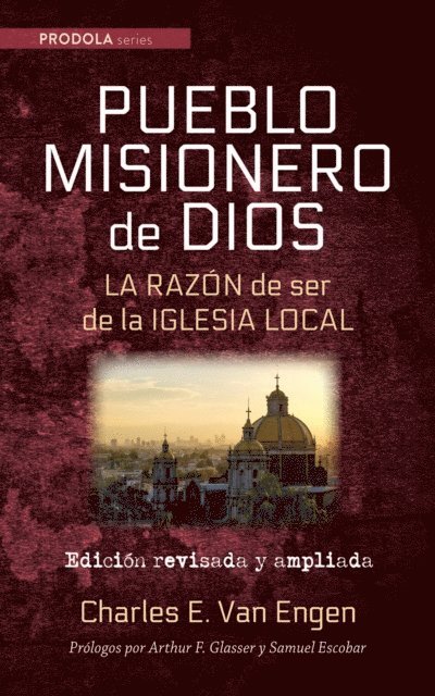 Charles E. Van Engen - Pueblo Misionero de Dios: La razón de ser de la iglesia local, E-bok